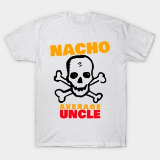 Nacho average uncle 2.0 T-Shirt